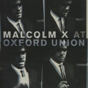 Malcolm X at Oxford Union: Racial Politics in a Global Era (Transgressing Boundaries: Studies in Black Politics and Black Communities) 1st Edition 9780199975471