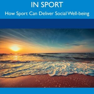 Social Entrepreneurship in Sport: How Sport Can Deliver Social Well-being 1st Edition 9780815351689