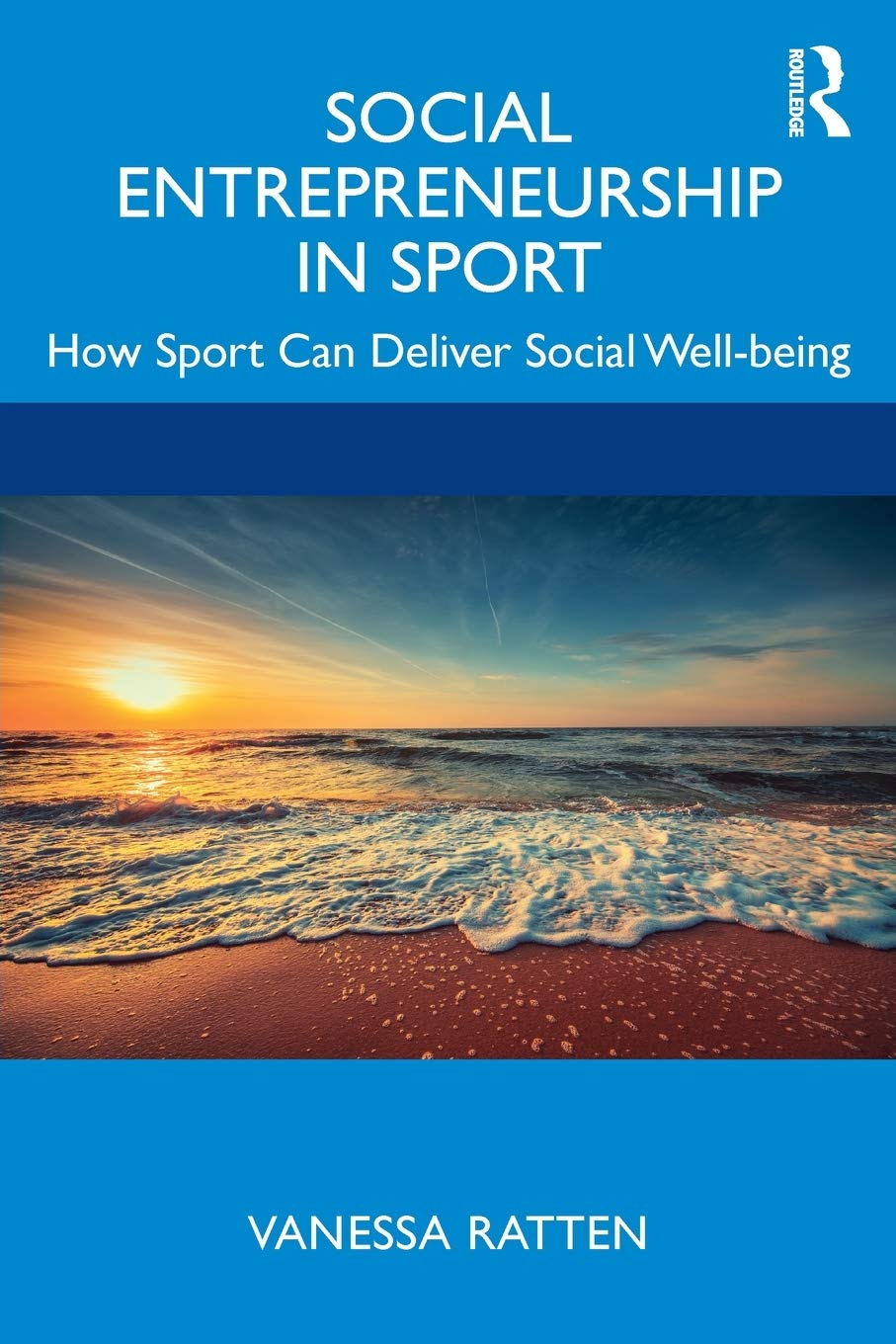 Social Entrepreneurship in Sport: How Sport Can Deliver Social Well-being 1st Edition 9780815351689