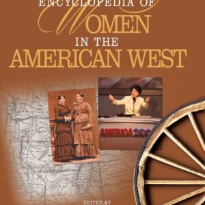Encyclopedia of Women in the American West 1st Edition 9780761923565