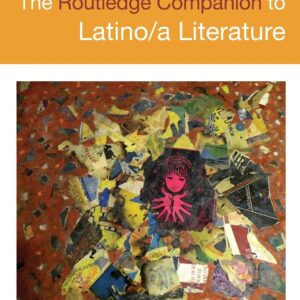 The Routledge Companion to Latino/a Literature (Routledge Literature Companions) 1st Edition 9781138783133