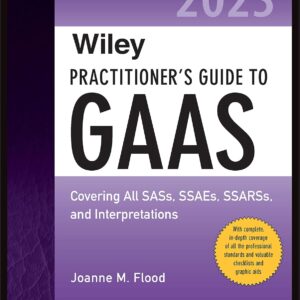 Wiley Practitioner's Guide to GAAS 2023: Covering All SASs