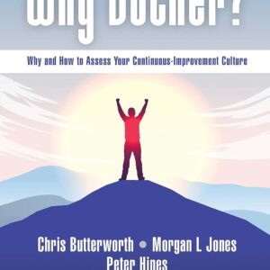 Why Bother?: Why and How to Assess Your Continuous-Improvement Culture 1st Edition 9781032028293
