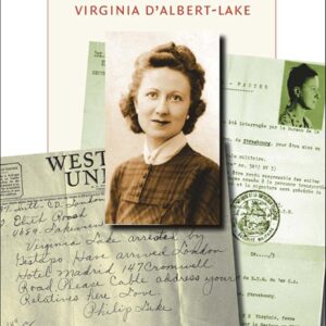 An American Heroine in the French Resistance: The Diary and Memoir of Virginia D'Albert-Lake (World War II: The Global