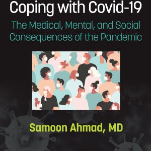 Coping with COVID-19: The Medical, Mental, and Social Consequences of the Pandemic