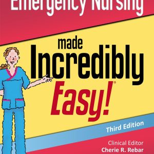 LWW – Emergency Nursing Made Incredibly Easy (Incredibly Easy! Series®)