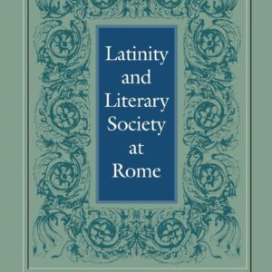 Latinity and Literary Society at Rome Hardcover – January 29