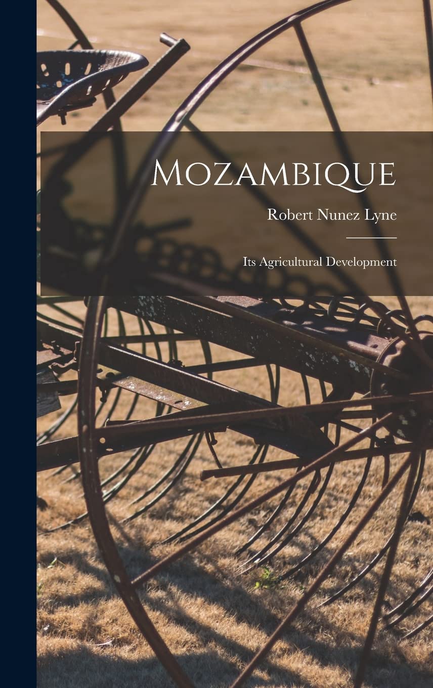 Mozambique; its Agricultural Development Hardcover – October 27