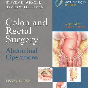 Colon and Rectal Surgery: Abdominal Operations (Master Techniques in Surgery)
