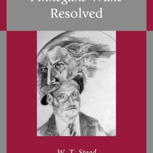 The Encryption of Finnegans Wake Resolved: W. T. Stead Hardcover – December 19