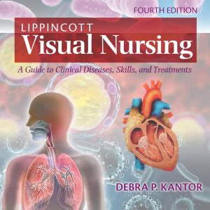 Lippincott Visual Nursing: A Guide to Clinical Diseases, Skills, and Treatments