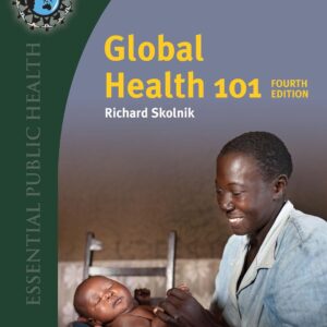 Global Health 101 (Essential Public Health) 4th Edition 9781284145380