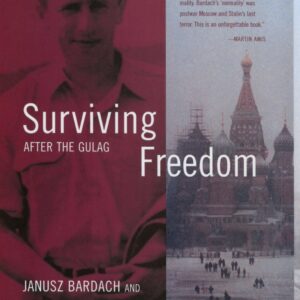 Surviving Freedom: After the Gulag Hardcover – May 1