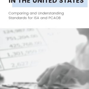 International Auditing Standards in the United States: Comparing and Understanding Standards for ISA and PCAOB Paperback – June 15