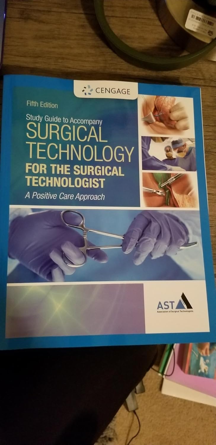 Surgical Technology for the Surgical Technologist: A Positive Care Approach 5th Edition 9781305956414 - Image 3