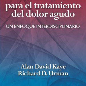 Fundamentos para el tratamiento del dolor agudo: Un enfoque interdisciplinario (Spanish Edition)