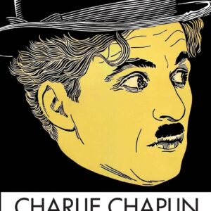 Charlie Chaplin: A Political Biography from Victorian Britain to Modern America (Routledge Historical Biographies) 1st Edition 9781138923263