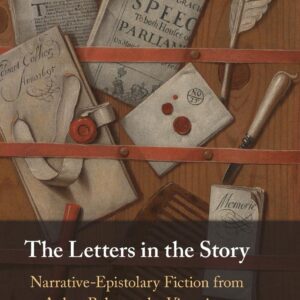The Letters in the Story: Narrative-Epistolary Fiction from Aphra Behn to the Victorians 9781316518854