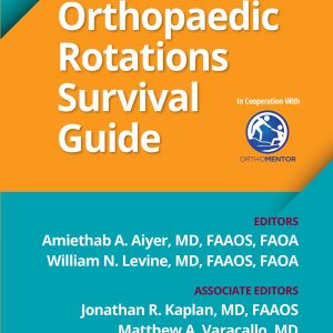 Orthopaedic Rotations Survival Guide (AAOS – American Academy of Orthopaedic Surgeons)