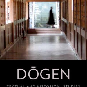 Dogen: Textual and Historical Studies 1st Edition 9780199754472