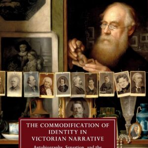 The Commodification of Identity in Victorian Narrative: Autobiography