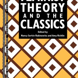 Feminist Theory and the Classics (Thinking Gender) 1st Edition 9780415906463