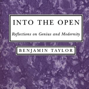 Into the Open: Reflections on Genius and Modernity Hardcover – May 1