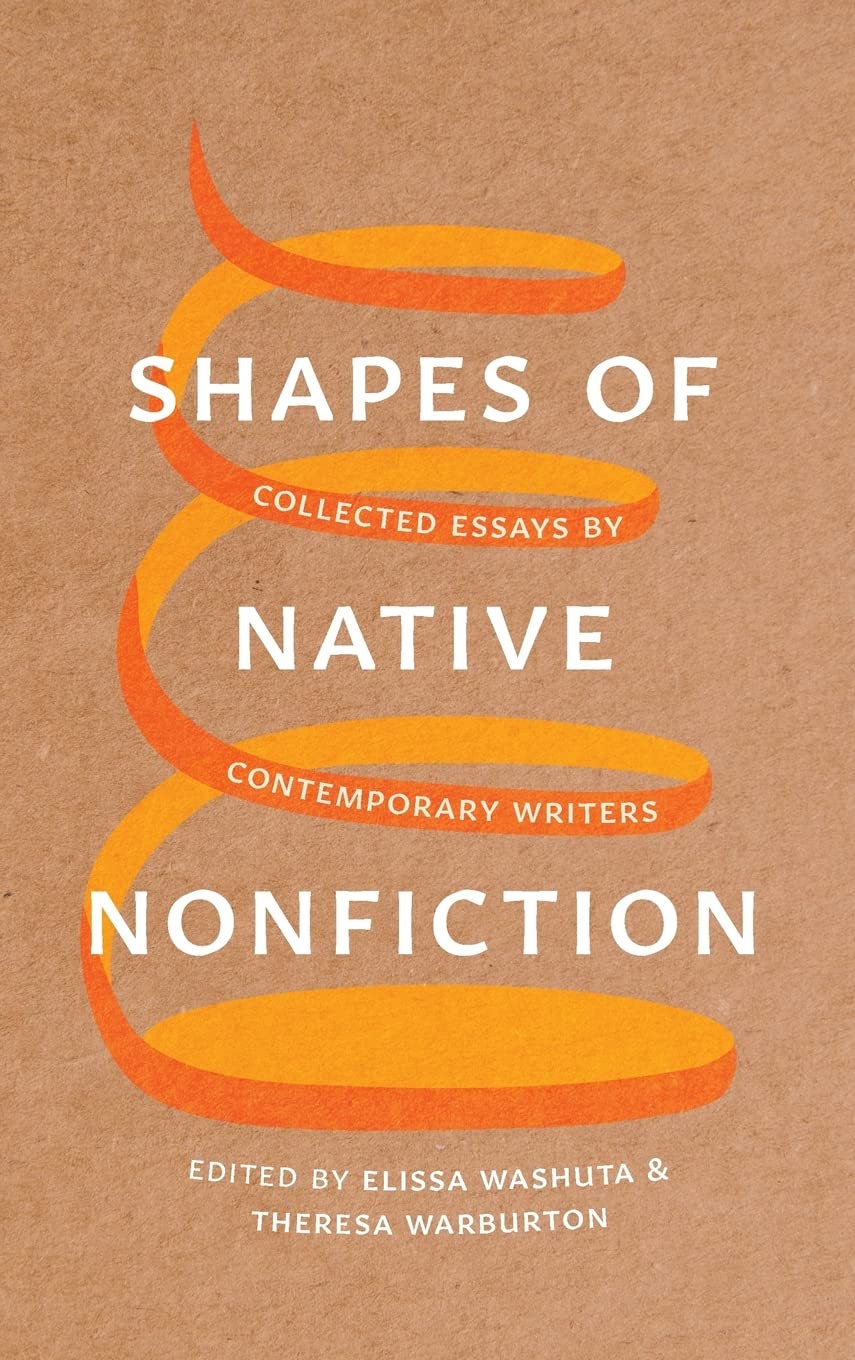 Shapes of Native Nonfiction: Collected Essays by Contemporary Writers Hardcover – June 28