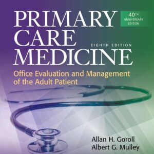 Primary Care Medicine (Primary Care Medicine Office Evaluation and Management of the Adult Patient) Eighth Edition 9781496398116
