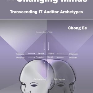 Turning Heads And Changing Minds: Transcending IT Auditor Archetypes Paperback – March 7