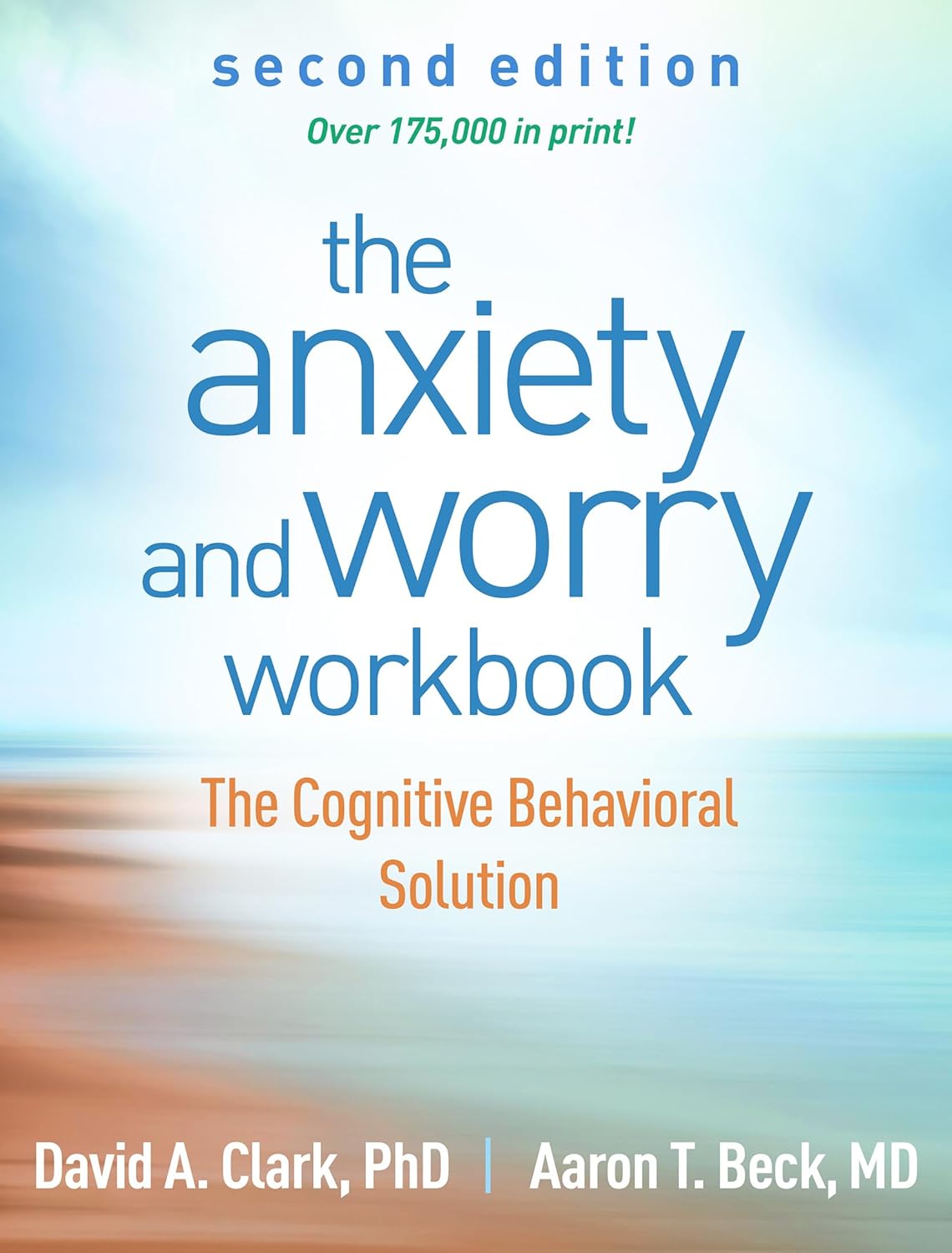 The Anxiety and Worry Workbook: The Cognitive Behavioral Solution Second Edition 9781462546169