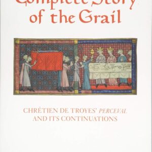 The Complete Story of the Grail: Chrétien de Troyes' Perceval and its continuations (Arthurian Studies) Paperback – April 20