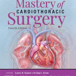 Mastery of Cardiothoracic Surgery: Print + eBook with Multimedia
