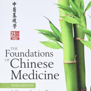 The Foundations of Chinese Medicine: A Comprehensive Text 3rd Edition 9780702052163