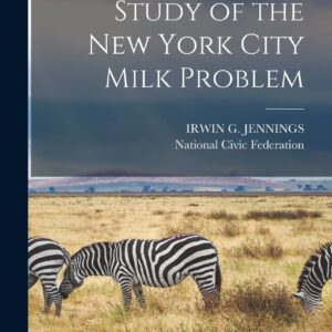 Study of the New York City Milk Problem Hardcover – October 27
