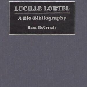 Lucille Lortel: A Bio-Bibliography (Bio-Bibliographies in the Performing Arts) 9780313276057