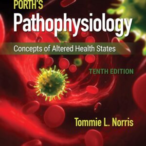 Porth's Pathophysiology: Concepts of Altered Health States 10th Edition 9781496377555