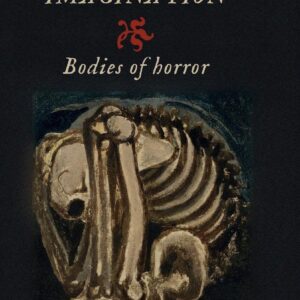 William Blake's Gothic imagination: Bodies of horror 1st Edition 9781526121943