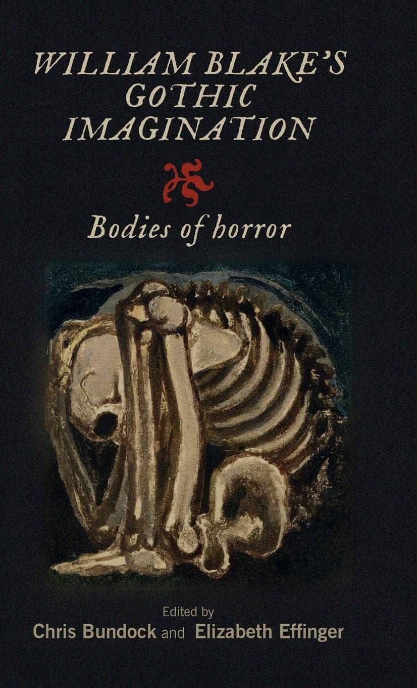 William Blake's Gothic imagination: Bodies of horror 1st Edition 9781526121943