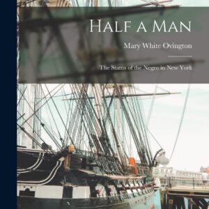 Half a Man: The Status of the Negro in New York Paperback – October 27