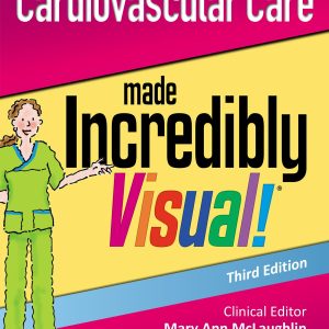 LWW – Cardiovascular Care Made Incredibly Visual! (Incredibly Easy! Series®)