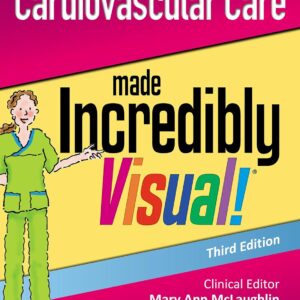 LWW - Cardiovascular Care Made Incredibly Visual! (Incredibly Easy! Series®) Third Edition 9781496363374