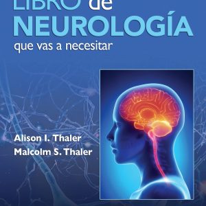 El único libro de Neurología que vas a necesitar (Spanish Edition)