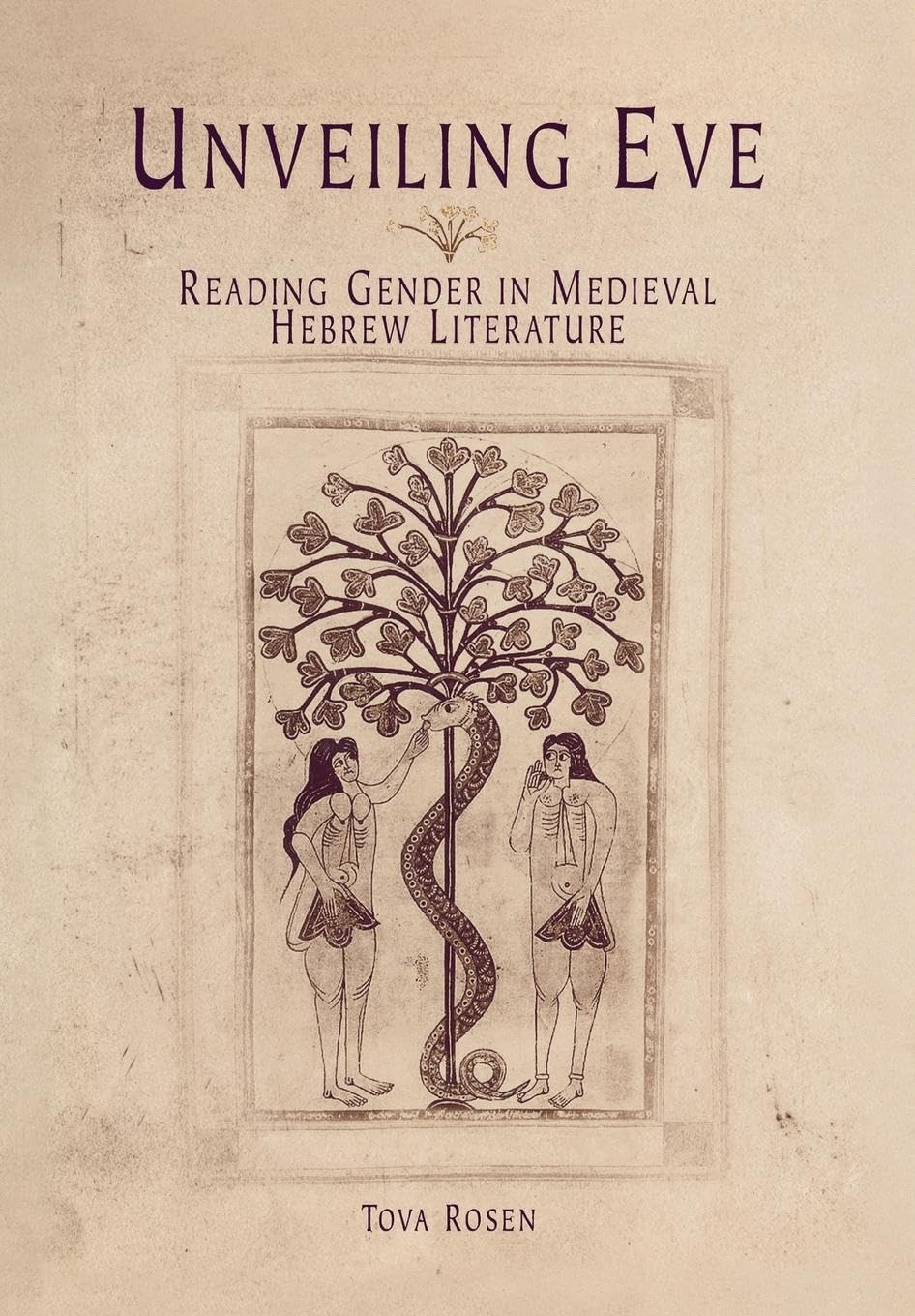 Unveiling Eve: Reading Gender in Medieval Hebrew Literature (Jewish Culture and Contexts) Hardcover – April 28