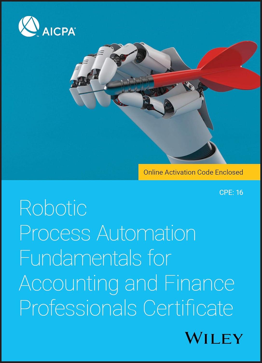 Robotic Process Automation Fundamentals for Accounting and Finance Professionals Certificate 1st Edition 9781119696858