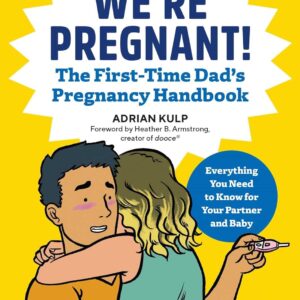 We're Pregnant! The First Time Dad's Pregnancy Handbook Paperback – April 24
