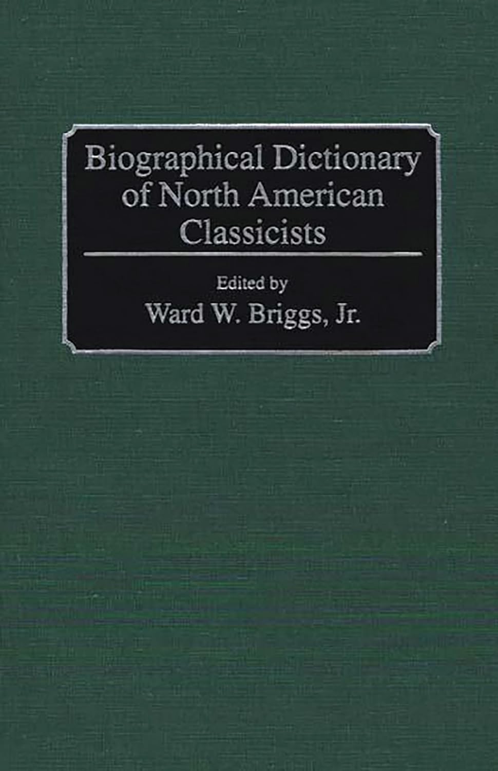 Biographical Dictionary of North American Classicists F First Edition 9780274921713