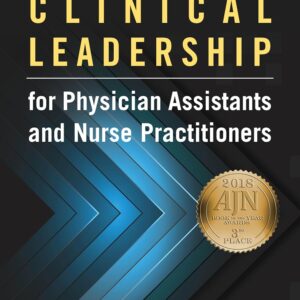 Clinical Leadership for Physician Assistants and Nurse Practitioners 1st Edition 9780826172211