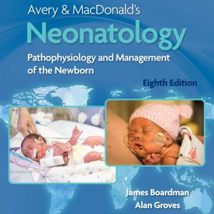 Avery & MacDonalds Neonatology: Pathophysiology and Management of the Newborn