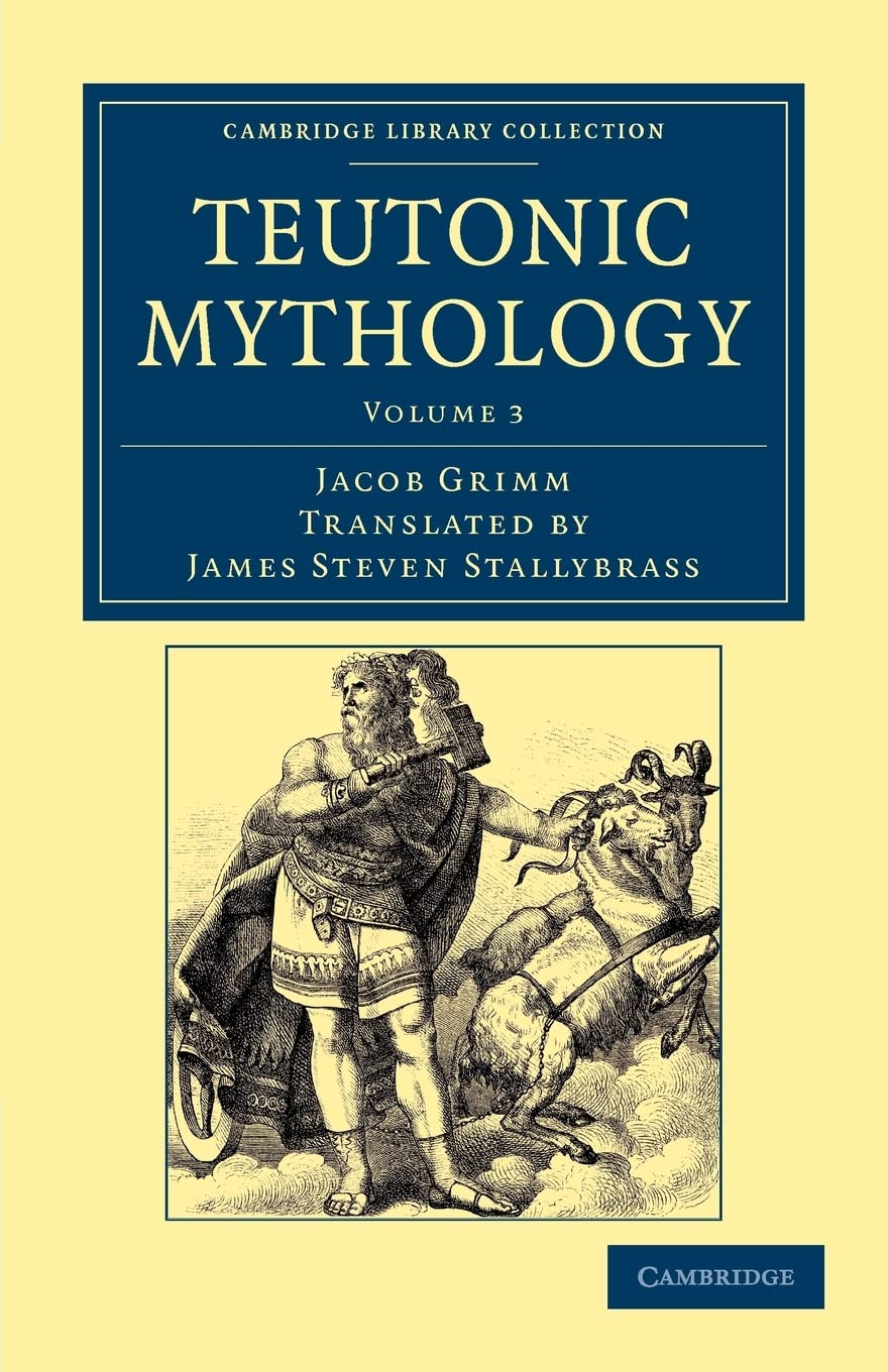 Teutonic Mythology (Cambridge Library Collection - Anthropology) (Volume 3) 1st Edition 9781108047067